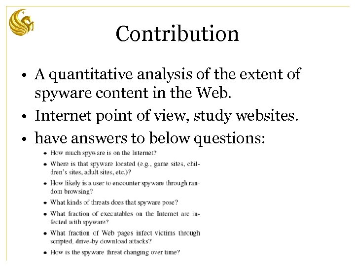 Contribution • A quantitative analysis of the extent of spyware content in the Web.