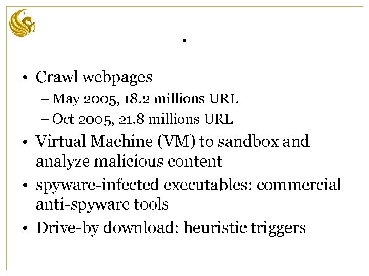 . • Crawl webpages – May 2005, 18. 2 millions URL – Oct 2005,