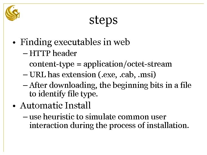 steps • Finding executables in web – HTTP header content-type = application/octet-stream – URL