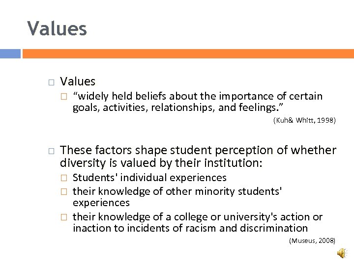 Values “widely held beliefs about the importance of certain goals, activities, relationships, and feelings.