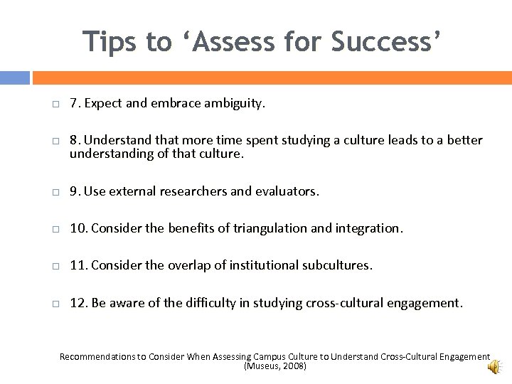 Tips to ‘Assess for Success’ 7. Expect and embrace ambiguity. 8. Understand that more