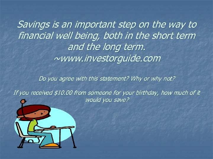 Savings is an important step on the way to financial well being, both in