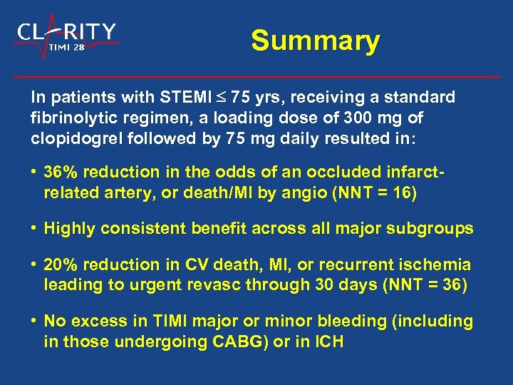 Summary In patients with STEMI 75 yrs, receiving a standard fibrinolytic regimen, a loading