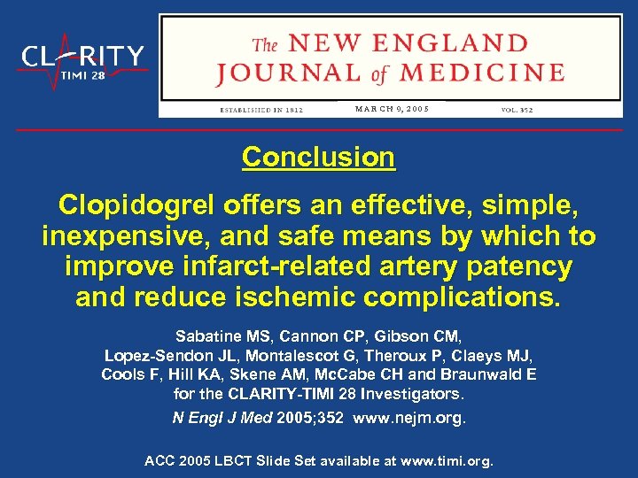 M A R C H 9, 2 0 0 5 Conclusion Clopidogrel offers an