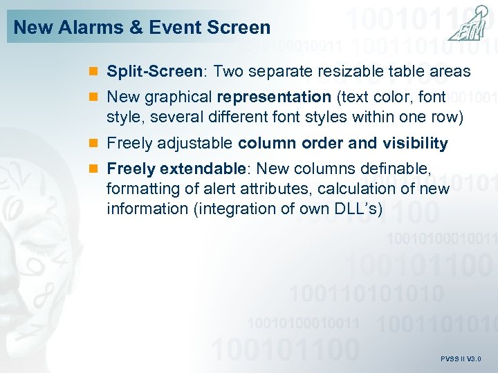 New Alarms & Event Screen n Split-Screen: Two separate resizable table areas n New