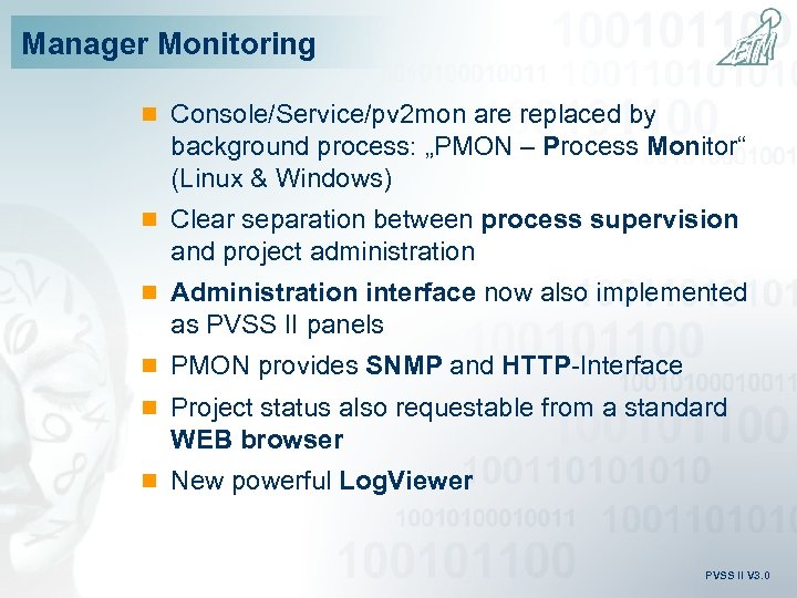 Manager Monitoring n Console/Service/pv 2 mon are replaced by background process: „PMON – Process