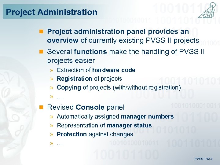 Project Administration n Project administration panel provides an overview of currently existing PVSS II