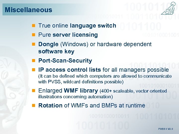 Miscellaneous n True online language switch n Pure server licensing n Dongle (Windows) or
