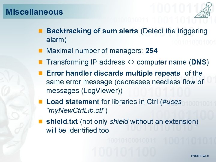 Miscellaneous n Backtracking of sum alerts (Detect the triggering alarm) n Maximal number of