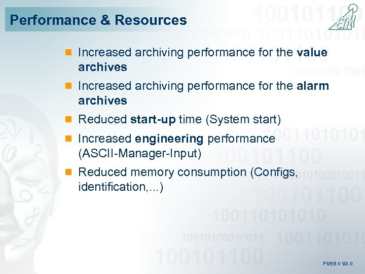 Performance & Resources n Increased archiving performance for the value archives n Increased archiving