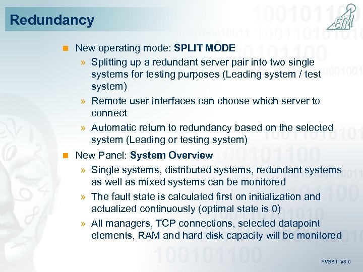 Redundancy n New operating mode: SPLIT MODE » Splitting up a redundant server pair