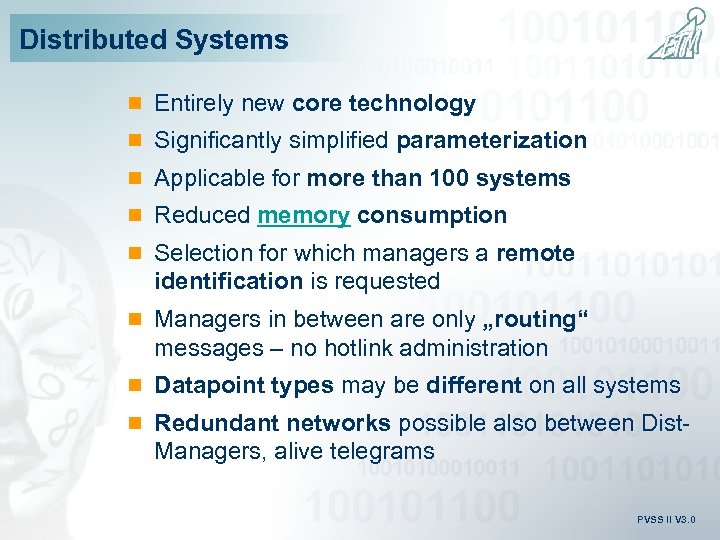 Distributed Systems n Entirely new core technology n Significantly simplified parameterization n Applicable for