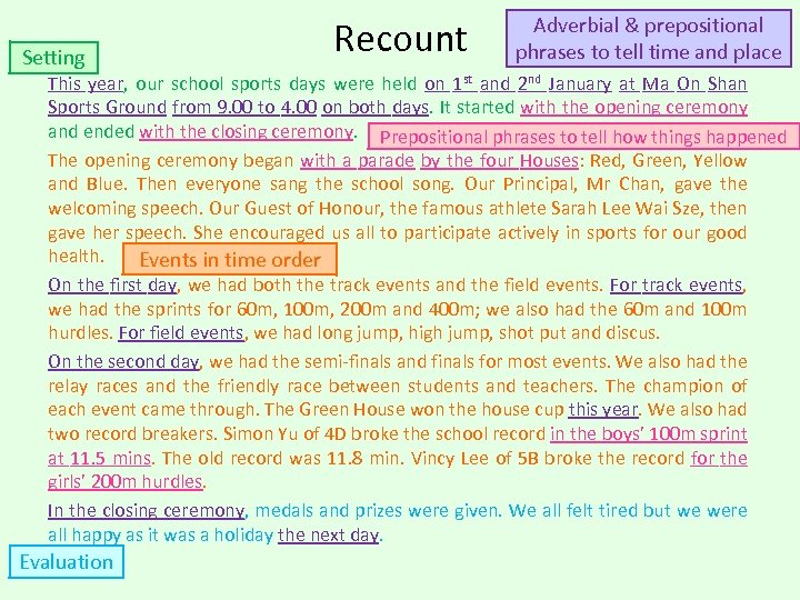 Setting Recount Adverbial & prepositional phrases to tell time and place This year, our