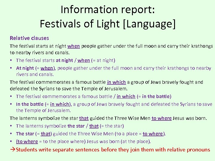 Information report: Festivals of Light [Language] Relative clauses The festival starts at night when