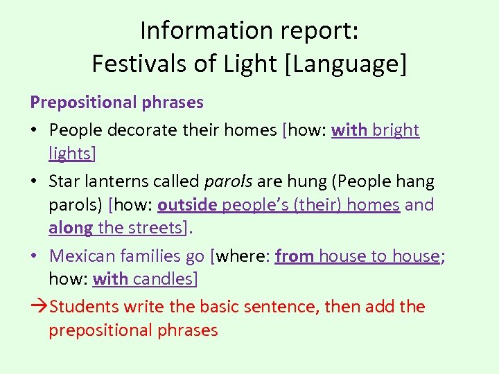 Information report: Festivals of Light [Language] Prepositional phrases • People decorate their homes [how: