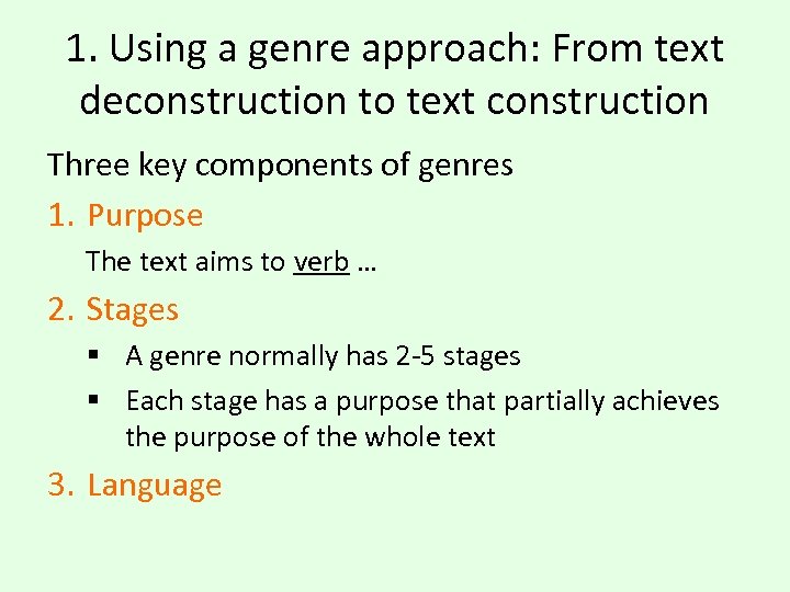 1. Using a genre approach: From text deconstruction to text construction Three key components