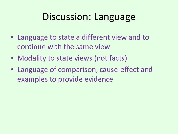 Discussion: Language • Language to state a different view and to continue with the