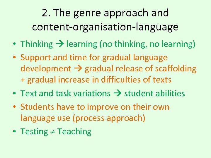 2. The genre approach and content-organisation-language • Thinking learning (no thinking, no learning) •