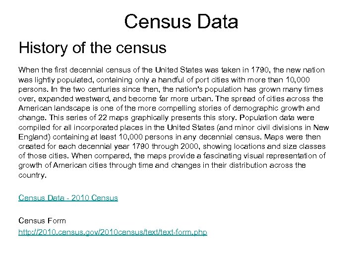 Census Data History of the census When the first decennial census of the United