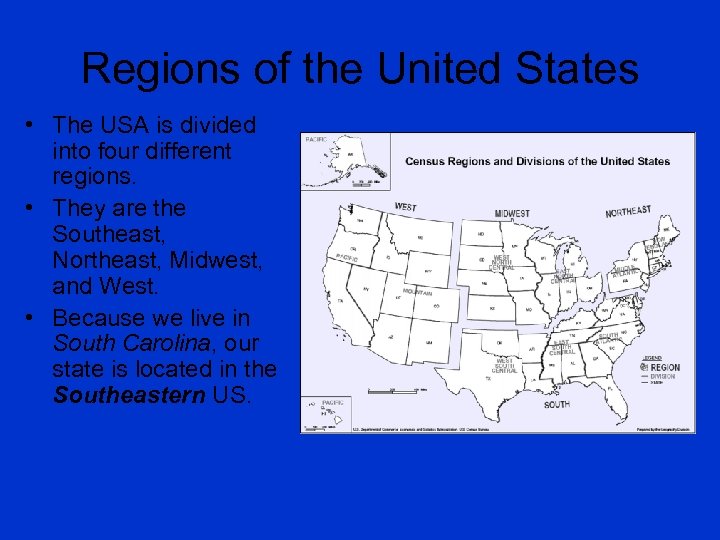 Regions of the United States • The USA is divided into four different regions.