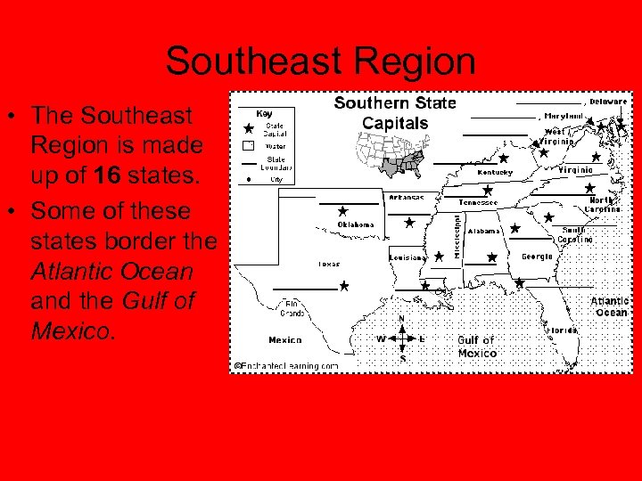 Southeast Region • The Southeast Region is made up of 16 states. • Some