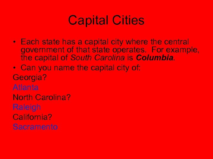 Capital Cities • Each state has a capital city where the central government of