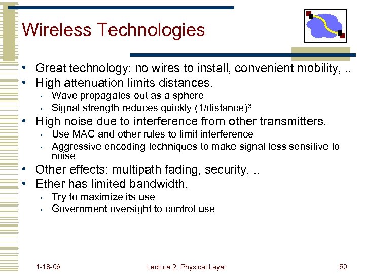 Wireless Technologies • Great technology: no wires to install, convenient mobility, . . •
