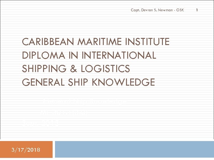 Capt. Devron S. Newman - GSK CARIBBEAN MARITIME INSTITUTE DIPLOMA IN INTERNATIONAL SHIPPING &