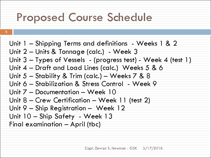 Proposed Course Schedule 3 Unit 1 – Shipping Terms and definitions - Weeks 1
