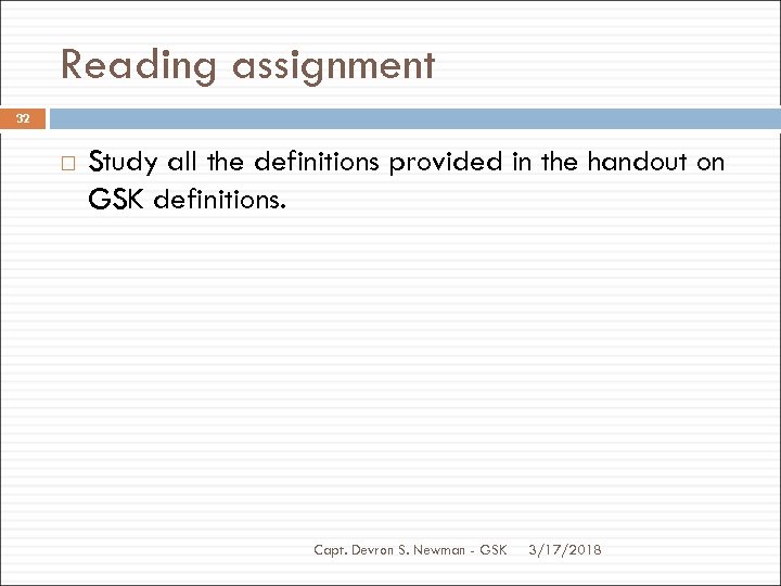 Reading assignment 32 Study all the definitions provided in the handout on GSK definitions.