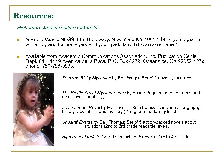 Resources: High-interest/easy-reading materials: n News 'n Views, NDSS, 666 Broadway, New York, NY 10012