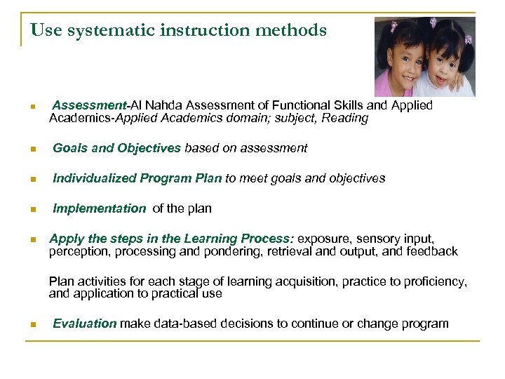 Use systematic instruction methods n Assessment-Al Nahda Assessment of Functional Skills and Applied Academics-Applied