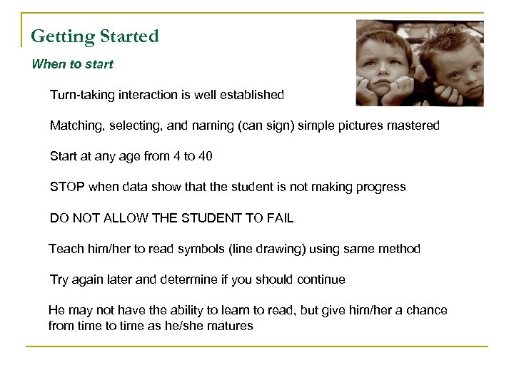 Getting Started When to start Turn-taking interaction is well established Matching, selecting, and naming