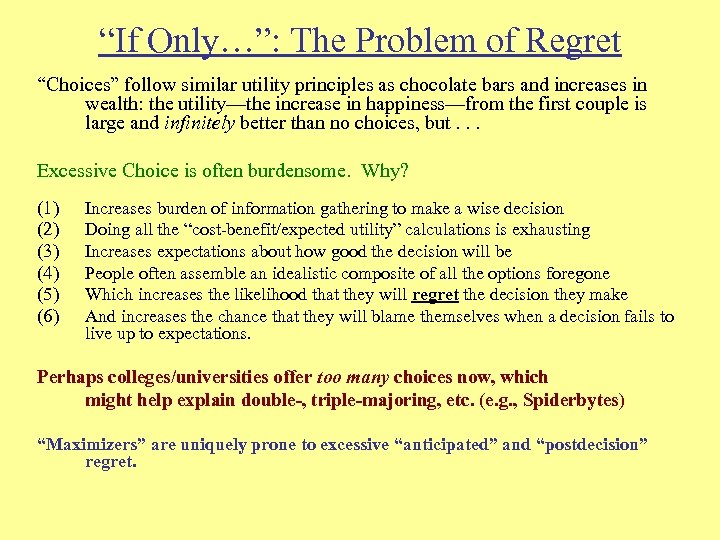 “If Only…”: The Problem of Regret “Choices” follow similar utility principles as chocolate bars