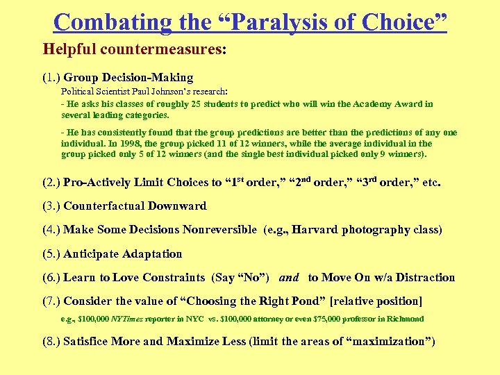 Combating the “Paralysis of Choice” Helpful countermeasures: (1. ) Group Decision-Making Political Scientist Paul
