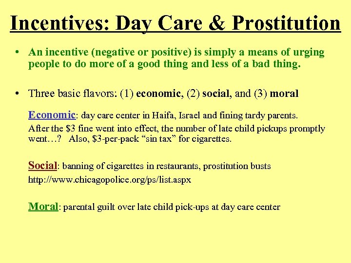Incentives: Day Care & Prostitution • An incentive (negative or positive) is simply a