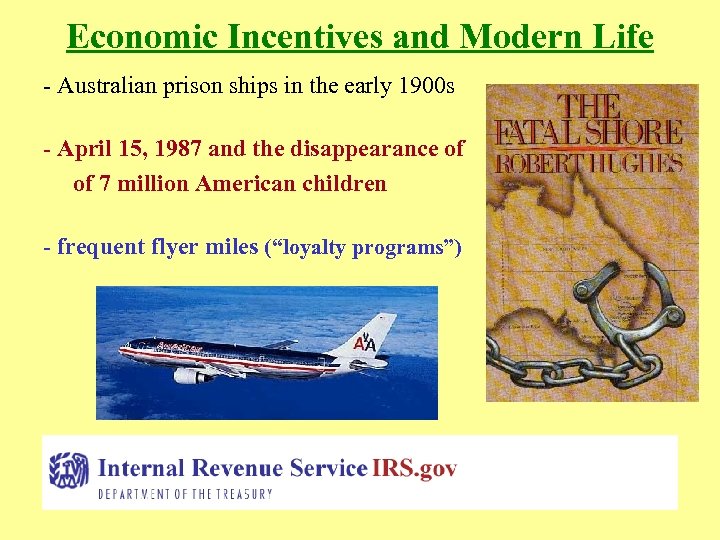 Economic Incentives and Modern Life - Australian prison ships in the early 1900 s