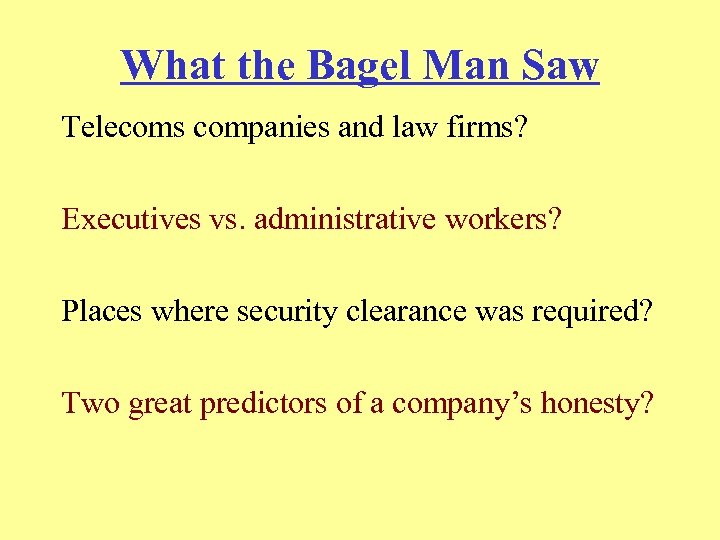 What the Bagel Man Saw Telecoms companies and law firms? Executives vs. administrative workers?