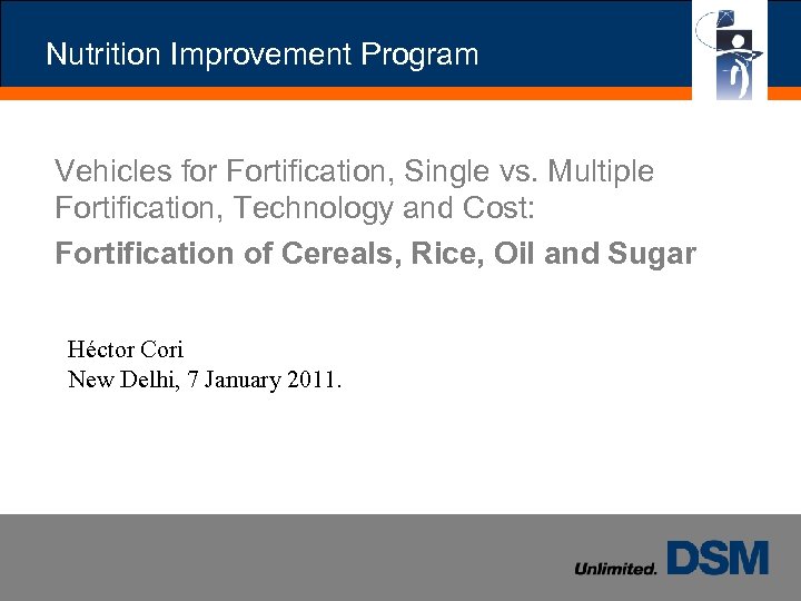 Nutrition Improvement Program Vehicles for Fortification, Single vs. Multiple Fortification, Technology and Cost: Fortification