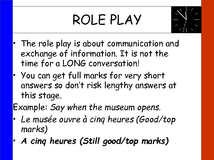 ROLE PLAY • The role play is about communication and exchange of information. It