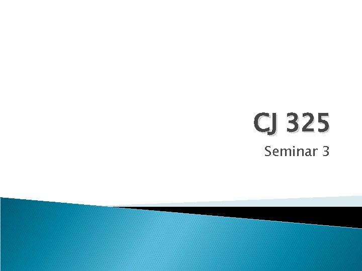 CJ 325 Seminar 3 