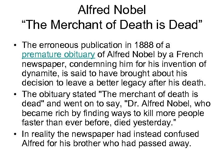 Alfred Nobel “The Merchant of Death is Dead” • The erroneous publication in 1888