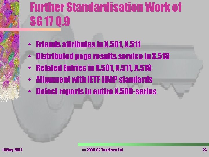 Further Standardisation Work of SG 17 Q. 9 • • • 14 May 2002