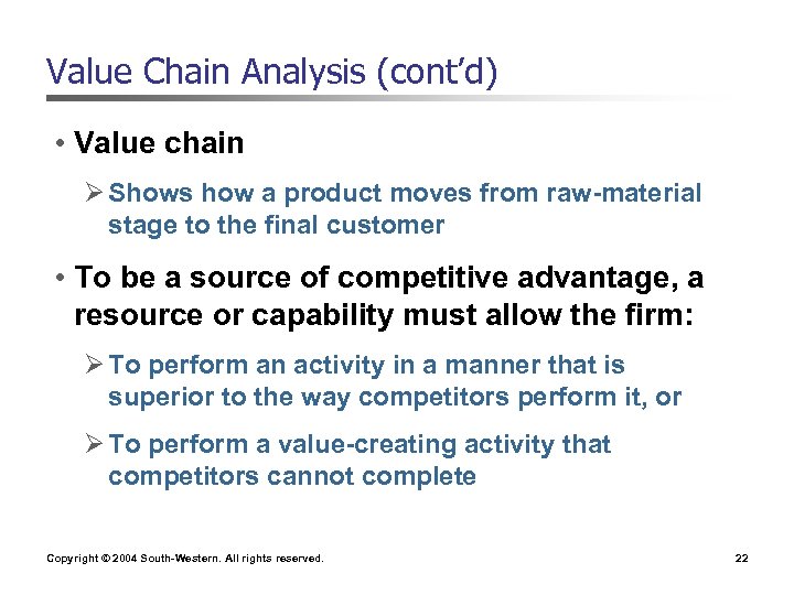 Value Chain Analysis (cont’d) • Value chain Ø Shows how a product moves from
