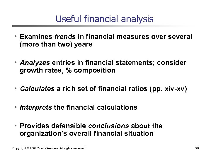 Useful financial analysis • Examines trends in financial measures over several (more than two)