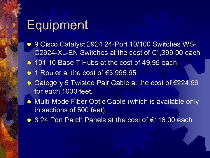 Equipment ® ® ® 9 Cisco Catalyst 2924 24 -Port 10/100 Switches WSC 2924