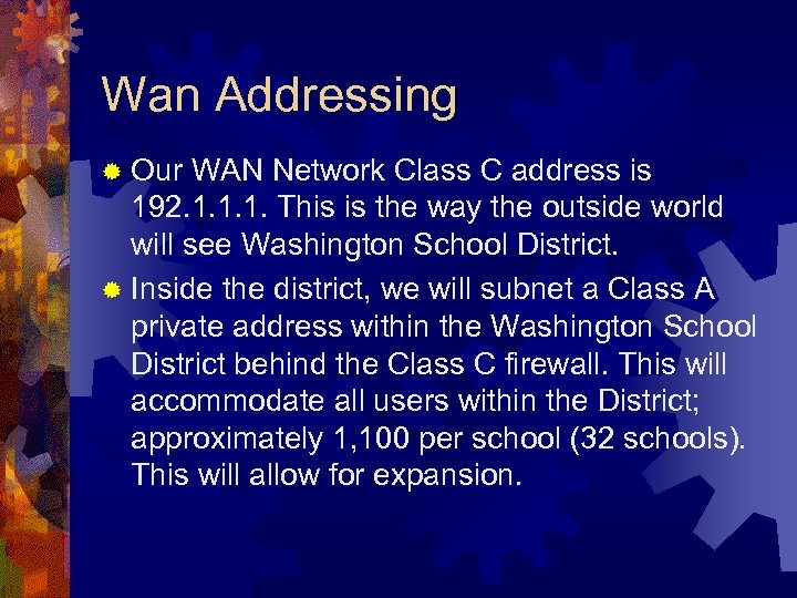 Wan Addressing ® Our WAN Network Class C address is 192. 1. 1. 1.