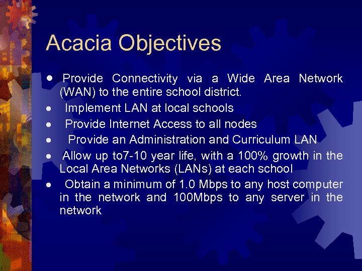 Acacia Objectives · Provide Connectivity via a Wide Area Network (WAN) to the entire