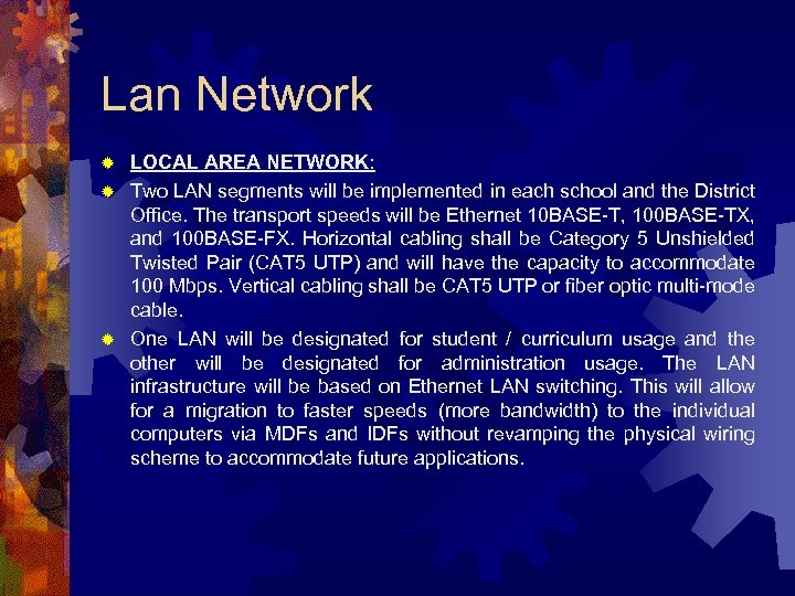 Lan Network LOCAL AREA NETWORK: ® Two LAN segments will be implemented in each