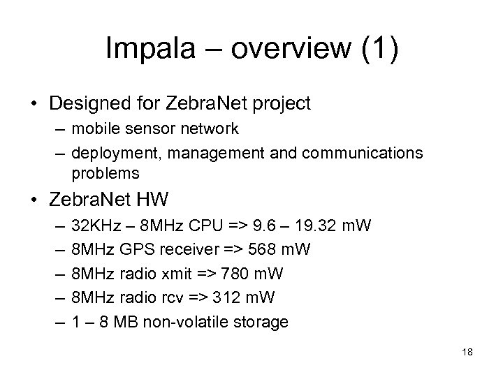 Impala – overview (1) • Designed for Zebra. Net project – mobile sensor network